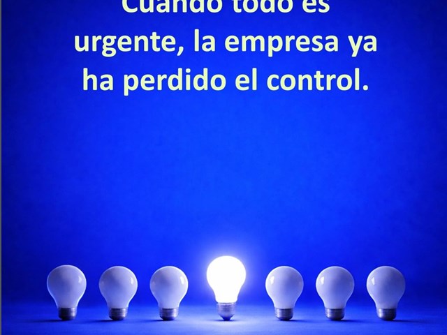 Cuando todo es urgente, la empresa ya ha perdido el control.