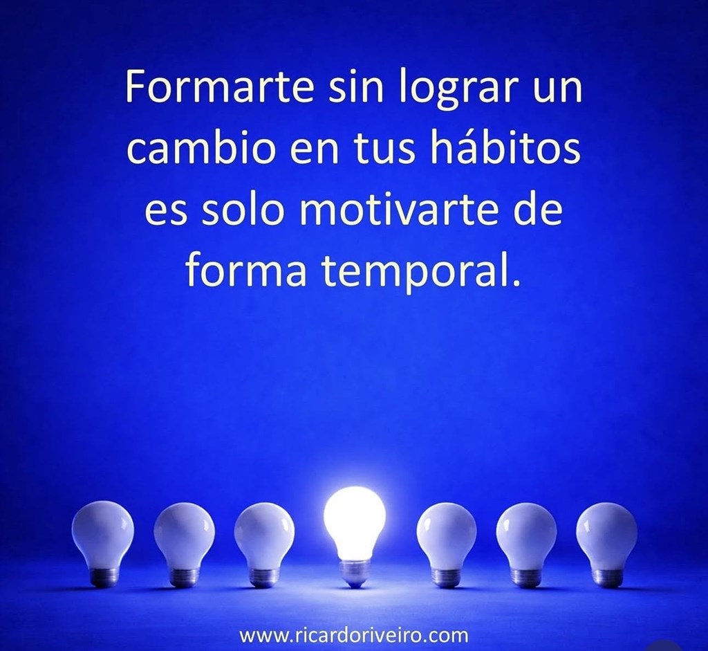 Formarte sin cambiar los hábitos es solo motivarte de forma temporal.