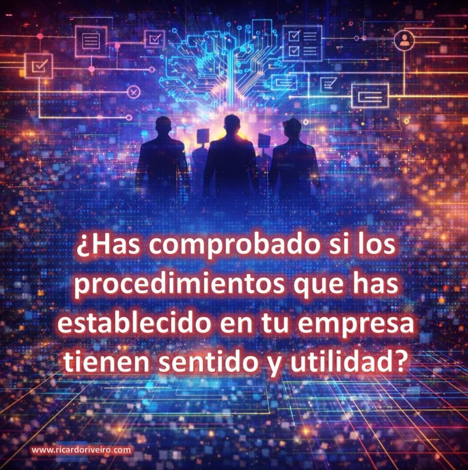 ¿Has comprobado si los procedimientos que has establecido en tu empresa tienen sentido y son útiles?