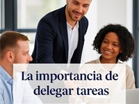 La delegación de tareas es una de las claves del liderazgo eficaz.